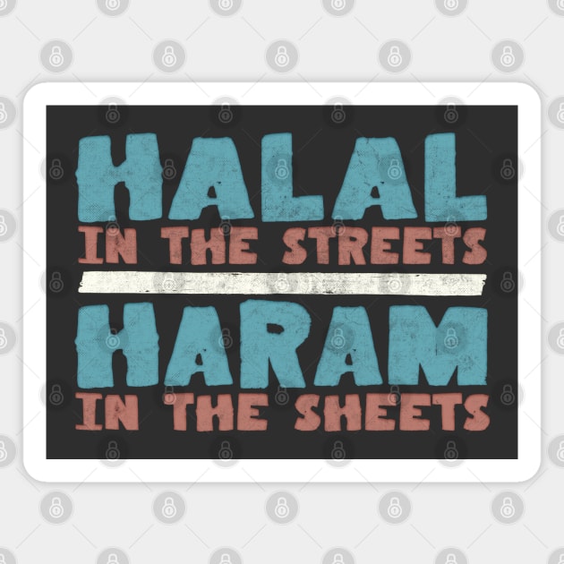 Halal In The Streets / Haram In The Sheets Magnet by DankFutura